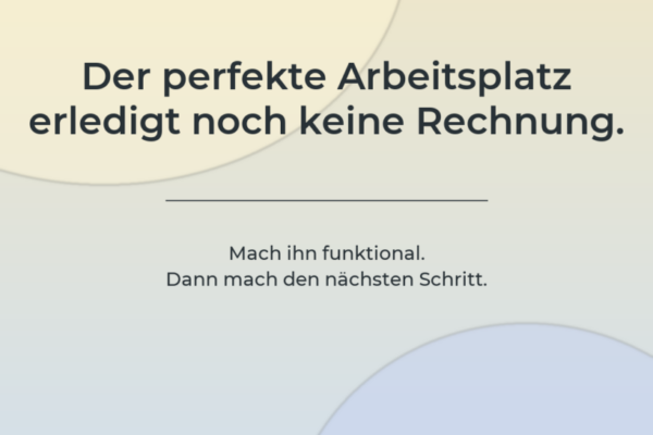 Clean-Gradient-Post: Der perfekte Arbeitsplatz erledigt noch keine Rechnung