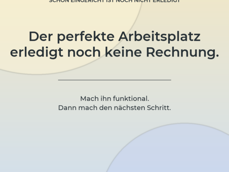 Der perfekte Arbeitsplatz erledigt noch keine Rechnung