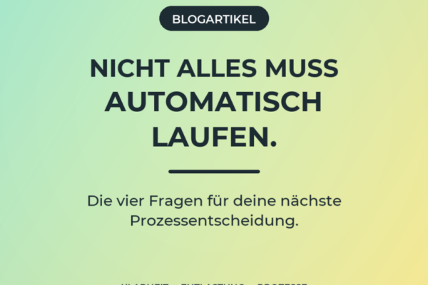 Editorial-Cover zum Blogartikel über die Entscheidung zwischen Automatisierung und selbst erledigen