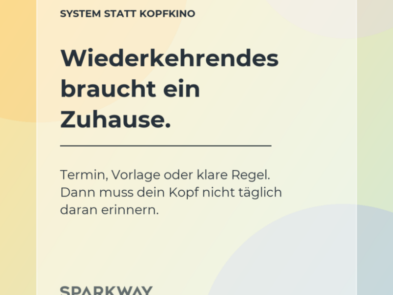 Wiederkehrende Aufgaben gehören ins System, nicht in den Kopf