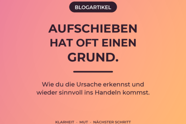 Editorial-Cover zum Blogartikel über Prokrastination bei Selbstständigen und die Ursachen des Aufschiebens