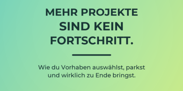 Editorial-Cover zum Blogartikel über zu viele Projekte gleichzeitig und klare Projektprioritäten