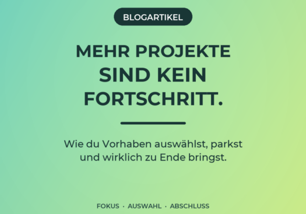 Zu viele Projekte gleichzeitig? So gewinnst du wieder Überblick